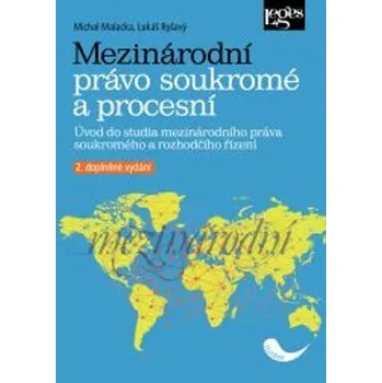 Mezinárodní právo soukromé a procesní - Úvod do studia mezinárodního práva soukromého a rozhodčího řízení - Michal Malacka