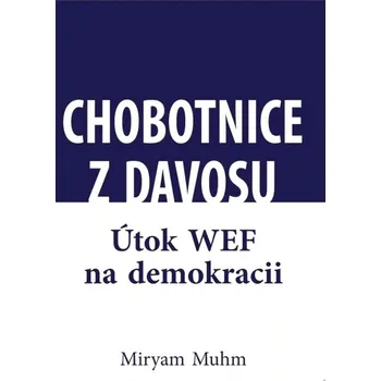 Chobotnice z Davosu: Útok WEF na demokracii - Miriam Muhn (2023, brožovaná)