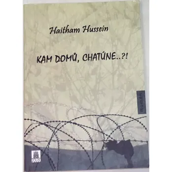 Literární biografie Hussein Haitham - Kam domů, Chatúne..?!