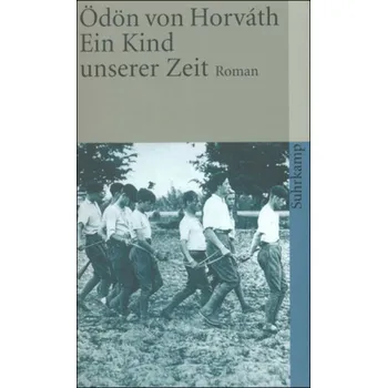 Ein Kind unserer Zeit - Ödön von Horváth [DE] (2008, Brožovaná, Suhrkamp)