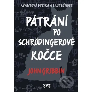 Kniha Pátrání po Schrödingerově kočce - John Gribbin XYZ
