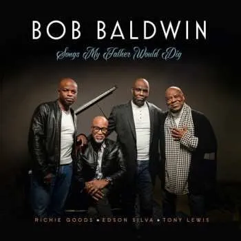 CD Bob Baldwin: Songs My Father Would Dig 2024