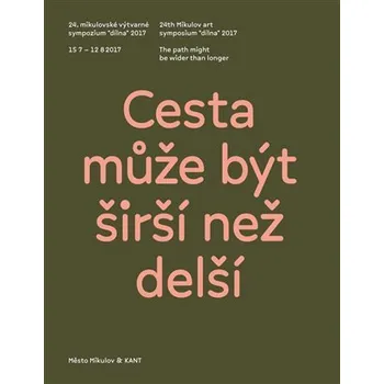 Umění Cesta může být širší než delší/The path might be wider than longer