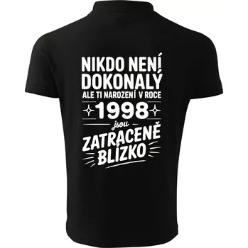 Pánská košile Nikdo není dokonalý ale ti narození v roce 1998 jsou zatraceně blízko - Polokošile pánská Pique Polo 203 - 2XL ( Černá )