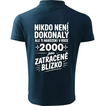 Pánská košile Nikdo není dokonalý ale ti narození v roce 2000 jsou zatraceně blízko - Polokošile pánská Pique Polo 203 - 3XL ( Námořní modrá (velmi tmavá - téměř černá) )