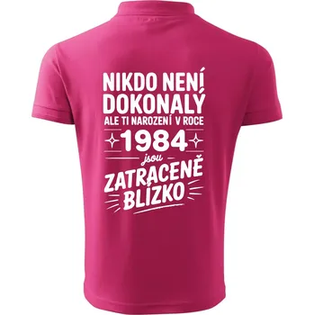 Pánská košile Nikdo není dokonalý ale ti narození v roce 1984 jsou zatraceně blízko - Polokošile pánská Pique Polo 203 - M ( Purpurová )