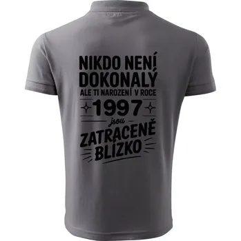 Pánská košile Nikdo není dokonalý ale ti narození v roce 1997 jsou zatraceně blízko - Polokošile pánská Pique Polo 203 - 4XL ( Ocelově šedá )