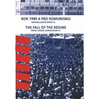 Rok 1989 a pád komunismu - Normalizační Brno VI.