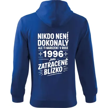 Pánská mikina Nikdo není dokonalý ale ti narození v roce 1996 jsou zatraceně blízko - Mikina s kapucí na zip trendy zipper - S ( Královská modrá )