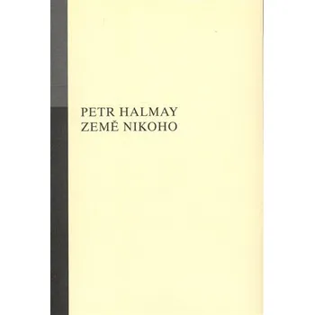 Poezie Země nikoho - Petr Halmay