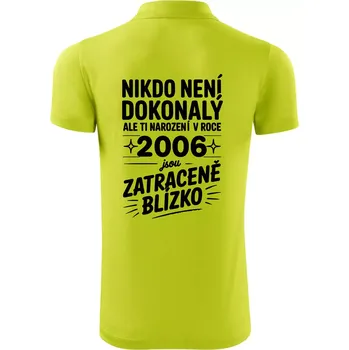 Pánská košile Nikdo není dokonalý ale ti narození v roce 2006 jsou zatraceně blízko - Polokošile Victory sportovní (dresovina) - 3XL ( Limetková )