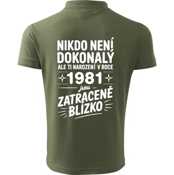 Pánská košile Nikdo není dokonalý ale ti narození v roce 1981 jsou zatraceně blízko - Polokošile pánská Pique Polo 203 - M ( Khaki )
