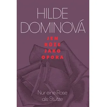 Poezie Jen růže jako opora / Nur eine Rose als Stütze