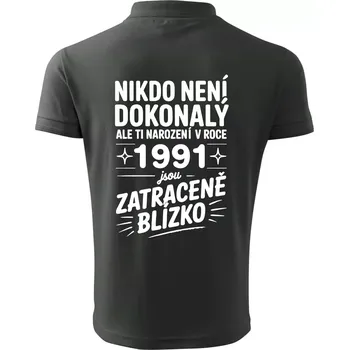 Pánská košile Nikdo není dokonalý ale ti narození v roce 1991 jsou zatraceně blízko - Polokošile pánská Pique Polo 203 - 5XL ( Tmavá břidlice (šedá se zeleným nádechem) )
