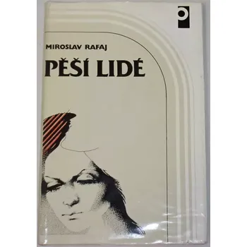 Literární cestopis Rafaj Miroslav - Pěší lidé