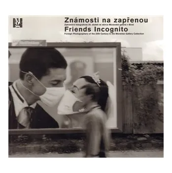 Umění Známosti na zapřenou / Friends incognito - Antonín Dufek