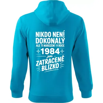 Pánská mikina Nikdo není dokonalý ale ti narození v roce 1984 jsou zatraceně blízko - Mikina s kapucí na zip trendy zipper - M ( Světlý tyrkys )