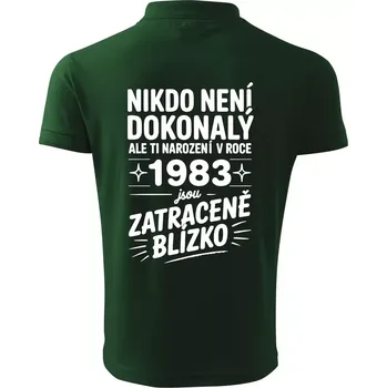 Pánská košile Nikdo není dokonalý ale ti narození v roce 1983 jsou zatraceně blízko - Polokošile pánská Pique Polo 203 - 4XL ( Lahvově zelená )