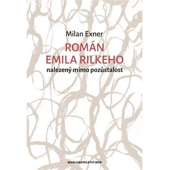Kniha Román Emila Rilkeho nalezený mimo pozůstalost