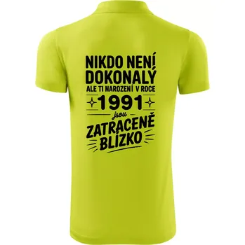 Pánská košile Nikdo není dokonalý ale ti narození v roce 1991 jsou zatraceně blízko - Polokošile Victory sportovní (dresovina) - 2XL ( Limetková )