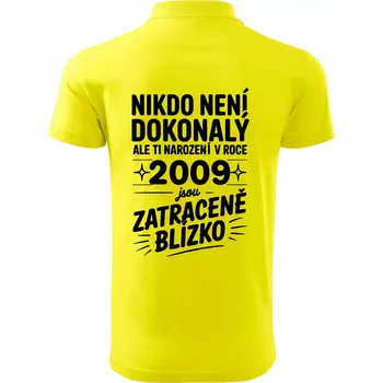 Pánská košile Nikdo není dokonalý ale ti narození v roce 2009 jsou zatraceně blízko - Polokošile pánská Pique Polo 203 - XL ( Citrónová )