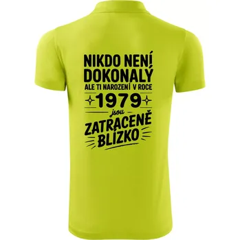 Pánská košile Nikdo není dokonalý ale ti narození v roce 1979 jsou zatraceně blízko - Polokošile Victory sportovní (dresovina) - M ( Limetková )