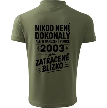 Pánská košile Nikdo není dokonalý ale ti narození v roce 2003 jsou zatraceně blízko - Polokošile pánská Pique Polo 203 - S ( Khaki )