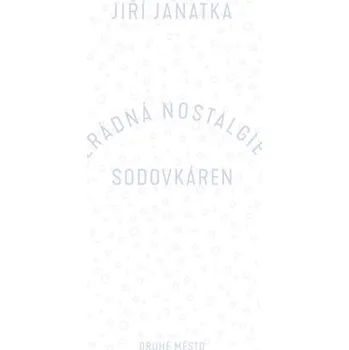 Zrádná nostalgie sodovkáren