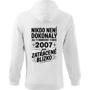 Pánská mikina Nikdo není dokonalý ale ti narození v roce 2007 jsou zatraceně blízko - Mikina s kapucí na zip trendy zipper - XL ( Bílá )