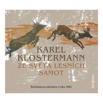 Ze světa lesních samot - Rozhlasová dramatizace nejznámějšího šumavského románu z roku 1983 (audiokniha)