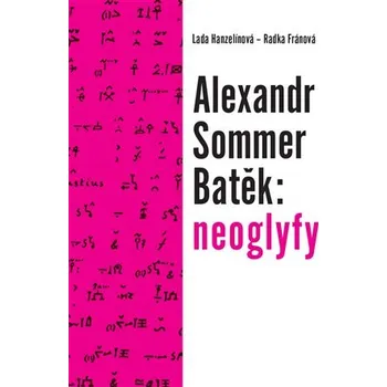 Alexandr Sommer Batěk: neoglyfy