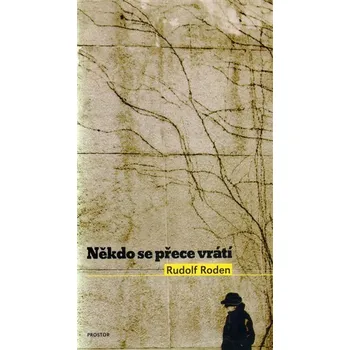 Někdo se přece vrátí - Rudolf Roden
