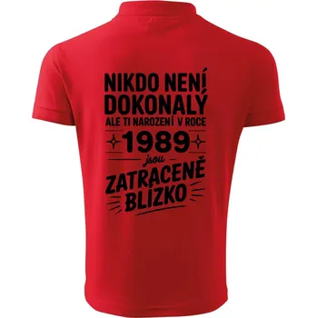 Pánská košile Nikdo není dokonalý ale ti narození v roce 1989 jsou zatraceně blízko - Polokošile pánská Pique Polo 203 - 3XL ( Červená )