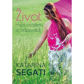 Osobní rozvoj Život mezi otázkou a odpovědí