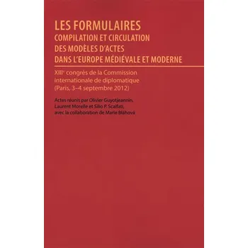 Učebnice Les formulaires actes du XIII congres international diplomatique Paris, 2012