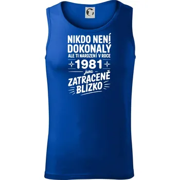 Nikdo není dokonalý ale ti narození v roce 1981 jsou zatraceně blízko - Tílko pánské Core - 2XL ( Královská modrá )