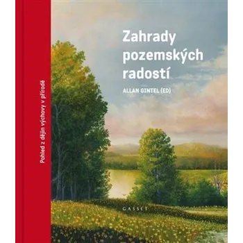 Zahrady pozemských radostí - Pohledy z dějin výchovy v přírodě