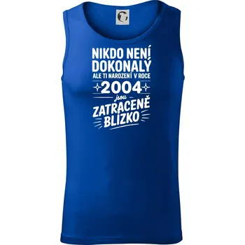 Nikdo není dokonalý ale ti narození v roce 2004 jsou zatraceně blízko - Tílko pánské Core - XL ( Královská modrá )