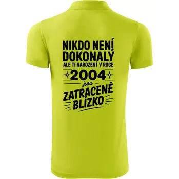 Pánská košile Nikdo není dokonalý ale ti narození v roce 2004 jsou zatraceně blízko - Polokošile Victory sportovní (dresovina) - XL ( Limetková )
