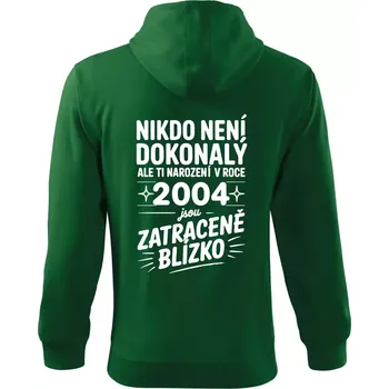 Pánská mikina Nikdo není dokonalý ale ti narození v roce 2004 jsou zatraceně blízko - Mikina s kapucí na zip trendy zipper - L ( Lahvově zelená )