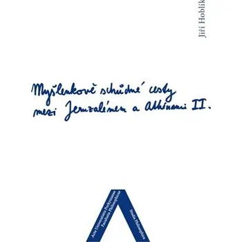Myšlenkově schůdné cesty mezi Jeruzálemem a Athénami II.