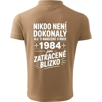 Pánská košile Nikdo není dokonalý ale ti narození v roce 1984 jsou zatraceně blízko - Polokošile pánská Pique Polo 203 - 5XL ( Písková )