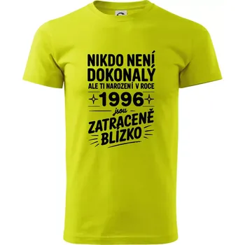 Nikdo není dokonalý ale ti narození v roce 1996 jsou zatraceně blízko - Klasické pánské triko vyšší gramáže - S ( Limetková )