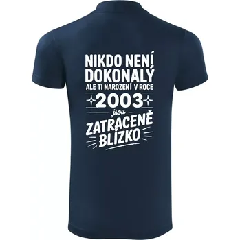 Pánská košile Nikdo není dokonalý ale ti narození v roce 2003 jsou zatraceně blízko - Polokošile Victory sportovní (dresovina) - L ( Námořní modrá (velmi tmavá - téměř černá) )