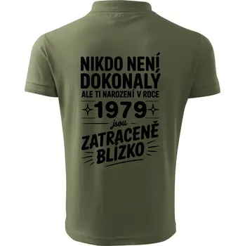 Pánská košile Nikdo není dokonalý ale ti narození v roce 1979 jsou zatraceně blízko - Polokošile pánská Pique Polo 203 - XL ( Khaki )