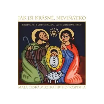 Česká hudba Jak jsi krásné, neviňátko: Koledy a písně českých Vánoc / Czech Christmas Songs