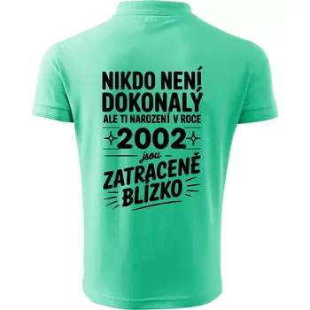 Pánská košile Nikdo není dokonalý ale ti narození v roce 2002 jsou zatraceně blízko - Polokošile pánská Pique Polo 203 - 5XL ( Mátová )
