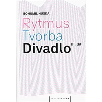 Rytmus, tvorba, divadlo - III. díl
