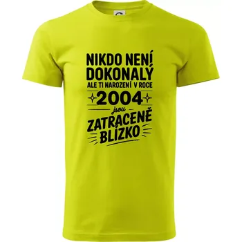 Nikdo není dokonalý ale ti narození v roce 2004 jsou zatraceně blízko - Klasické pánské triko vyšší gramáže - S ( Limetková )