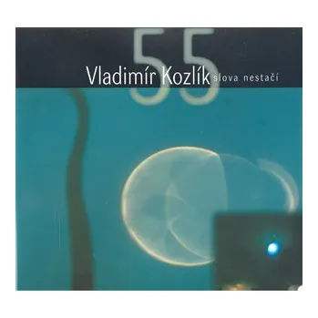 Umění Slova nestačí - Vladimír Kozlík